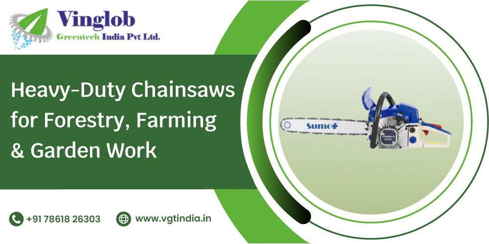 Heavy-Duty Chainsaws for Forestry, Farming & Garden Work